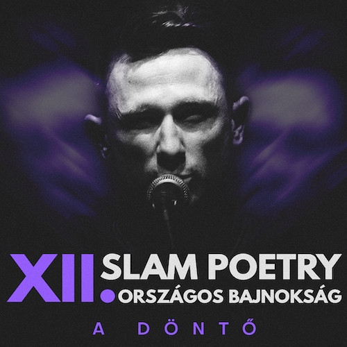 XII. SLAM POETRY ORSZÁGOS BAJNOKSÁG - Döntő